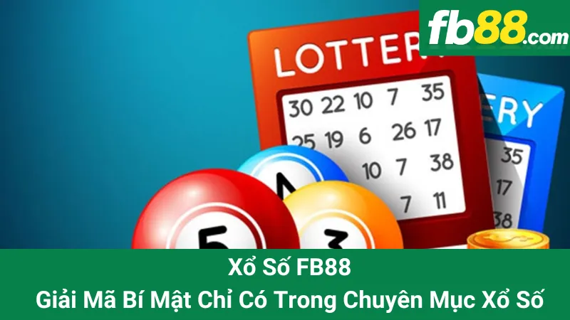 Xổ Số FB88 - Giải Mã Bí Mật Chỉ Có Trong Chuyên Mục Xổ Số
